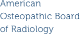 American Osteopathic Board of Radiology