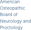 American Osteopathic Board of Neurology and Proctology