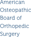 American Osteopathic Board of Orthopedic Surgery